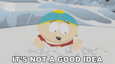 A Cartoon Character From South Park Is Laying In The Snow With The Words It 'S Not A Good Idea Below Him GIF
