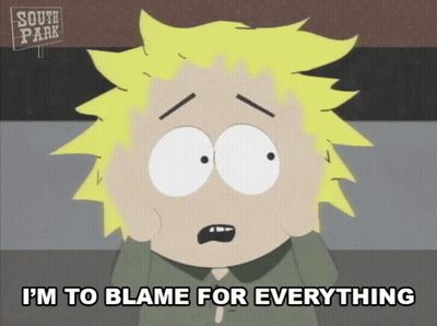A Cartoon Character From South Park Is Saying I 'M To Blame For Everything GIF