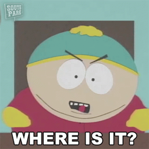A Cartoon Character From South Park Is Saying `` Where Is It ? '' GIF