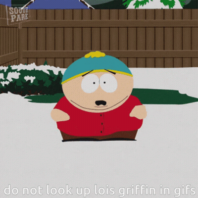 A Cartoon Character From South Park Is Standing In The Snow With The Caption " Do Not Look Up Lois Griffin In Gifs " GIF