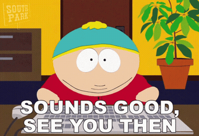A Cartoon Character From South Park Is Typing On A Laptop And Says " Sounds Good See You Then " GIF
