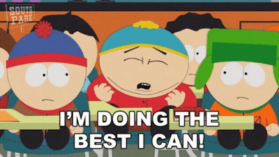 A Cartoon Character From South Park Says I 'M Doing The Best I Can ! GIF
