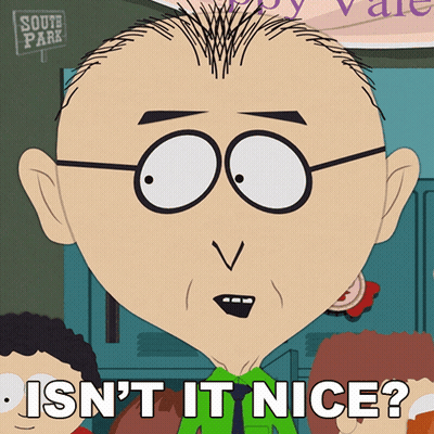 A Cartoon Character From South Park Says Is N't It Nice GIF
