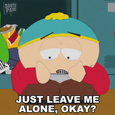 A Cartoon Character From South Park Says " Just Leave Me Alone " GIF