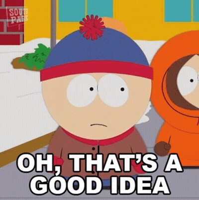 A Cartoon Character From South Park Says Oh That 'S A Good Idea GIF