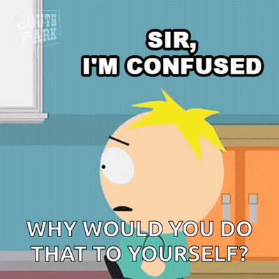 A Cartoon Character From South Park Says Sir I 'M Confused GIF