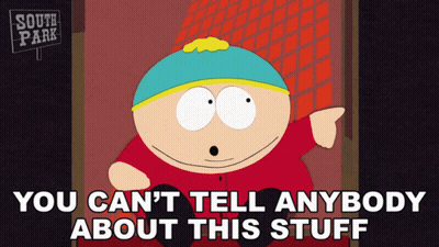 A Cartoon Character From South Park Says That He Can 'T Tell Anybody About This Stuff GIF