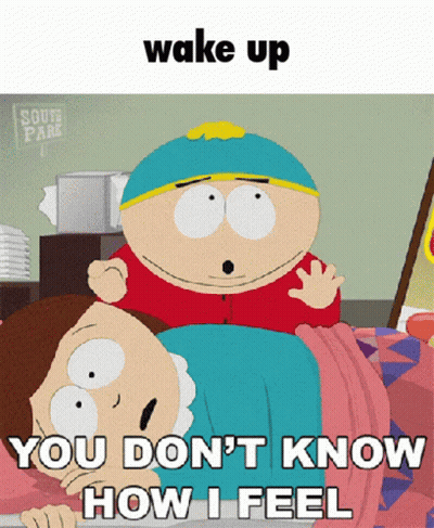 A Cartoon Character From South Park Says " Wake Up " GIF