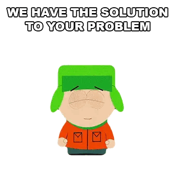 A Cartoon Character From South Park Says We Have The Solution To Your Problem . Sticker