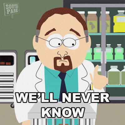 A Cartoon Character From South Park Says " We 'Ll Never Know " While Giving A Thumbs Up GIF