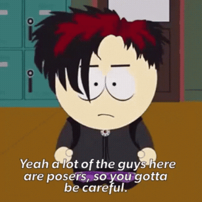 A Cartoon Character From South Park Says Yeah A Lot Of The Guys Here Are Posers So You Gotta Be Careful . GIF