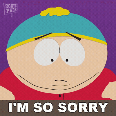 A Cartoon Character From South Park With The Words I 'M So Sorry Below Him GIF