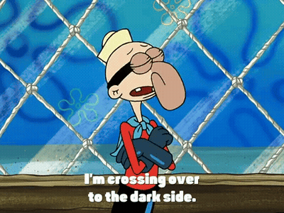 A Cartoon Character From Spongebob Squarepants Says " I 'M Crossing Over To The Dark Side " GIF