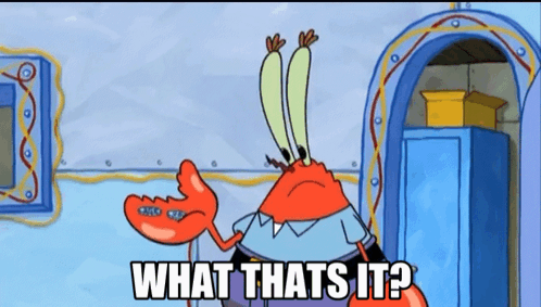 A Cartoon Character From Spongebob Squarepants Says What That 'S It GIF