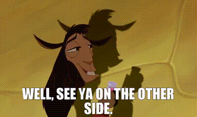A Cartoon Character From The Emperor 'S New Groove Says `` Well , See Ya On The Other Side '' GIF