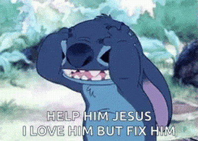 A Cartoon Character From The Movie Lilo And Stitch Is Crying And Says `` Help Him Jesus I Love Him But Fix Him '' . GIF