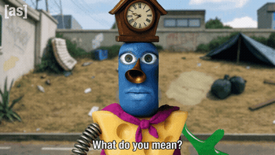 A Cartoon Character Has A Clock On His Head And Says What Do You Mean GIF