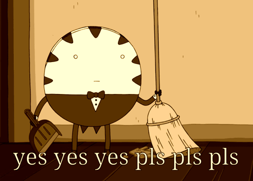 A Cartoon Character Holding A Broom And A Shovel With The Words Yes Yes Yes Pls Pls Pls On The Bottom GIF