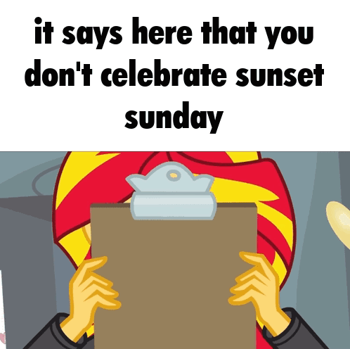 A Cartoon Character Holding A Clipboard With The Words " It Says Here That You Don 'T Celebrate Sunset Sunday " GIF
