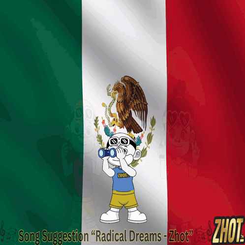 A Cartoon Character Holding Binoculars In Front Of A Mexican Flag And The Words Song Suggestion " Radical Dreams " GIF