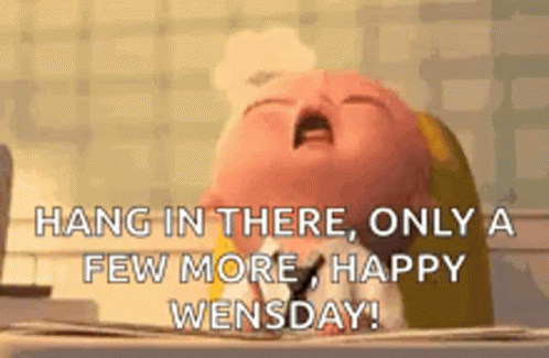 A Cartoon Character Is Crying With The Words `` Hang In There , Only A Few More , Happy Wednesday ! '' GIF