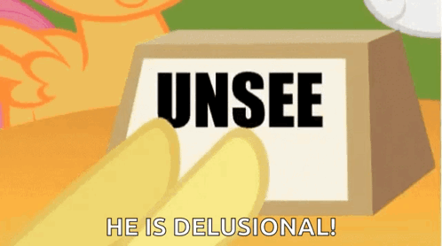 A Cartoon Character Is Holding A Card That Says Unsee He Is Delusional GIF
