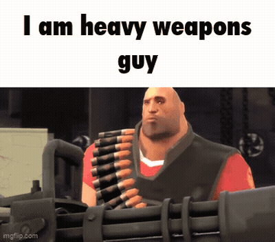 A Cartoon Character Is Holding A Gun And Says I Am Heavy Weapons Guy . GIF
