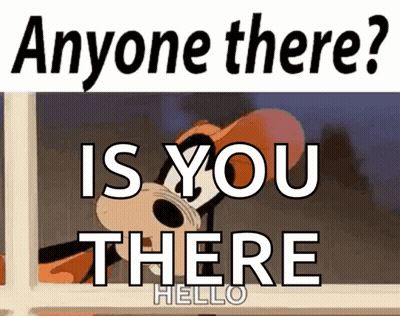 A Cartoon Character Is Looking Out A Window And Says Anyone There Is You There GIF