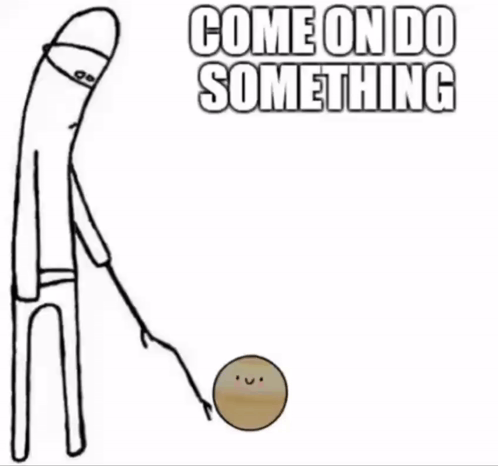 A Cartoon Character Is Pointing At A Potato With The Words `` Come On Do Something '' Written Above It . GIF
