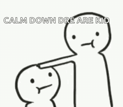 A Cartoon Character Is Pointing At Another Cartoon Character With The Words `` Calm Down Dre Are Kid '' Written On It . GIF
