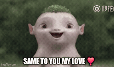 A Cartoon Character Is Smiling And Says `` Same To You My Love '' GIF
