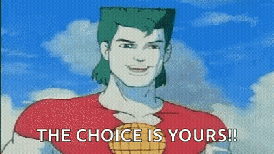 A Cartoon Character Is Smiling And Says The Choice Is Yours ! GIF