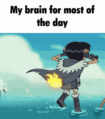 A Cartoon Character Is Standing In The Water With The Words " My Brain For Most Of The Day " Below Him GIF