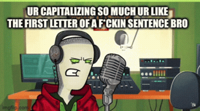 A Cartoon Character Is Talking Into A Microphone With The Caption Ur Capitalizing So Much Ur Like GIF