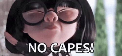 A Cartoon Character Is Wearing Glasses And Says `` No Capes ! '' GIF