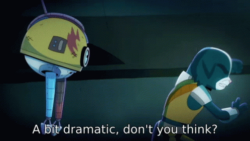 A Cartoon Character Says " A Bit Dramatic Don T You Think " GIF