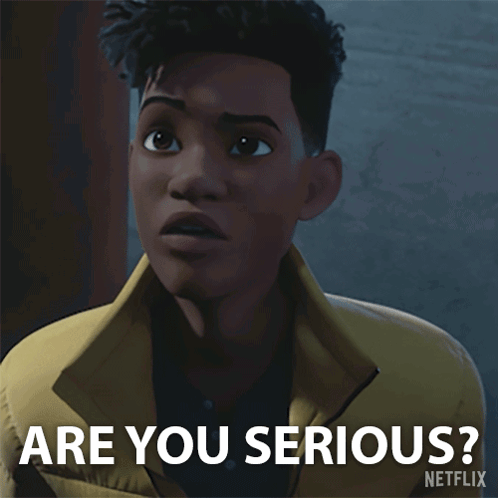 A Cartoon Character Says " Are You Serious " In A Netflix Advertisement GIF