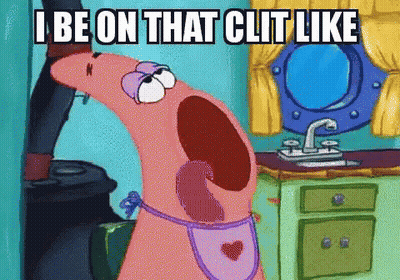 A Cartoon Character Says I Be On That Clit Like In A Bathroom GIF