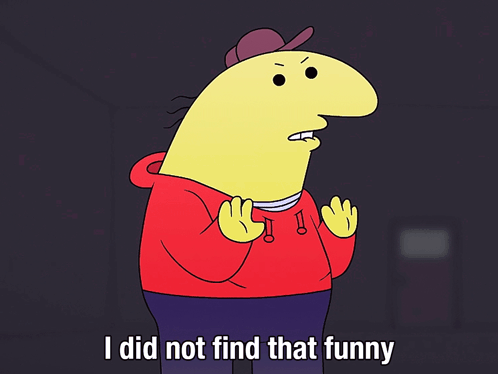A Cartoon Character Says " I Did Not Find That Funny " While Wearing A Red Sweatshirt GIF