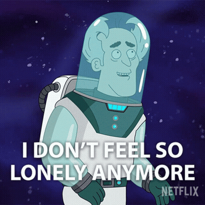 A Cartoon Character Says I Don T Feel So Lonely Anymore Netflix GIF