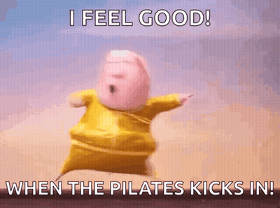 A Cartoon Character Says " I Feel Good " When The Pilates Kicks In GIF