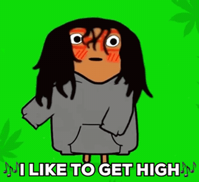 A Cartoon Character Says I Like To Get High In A Green Background GIF