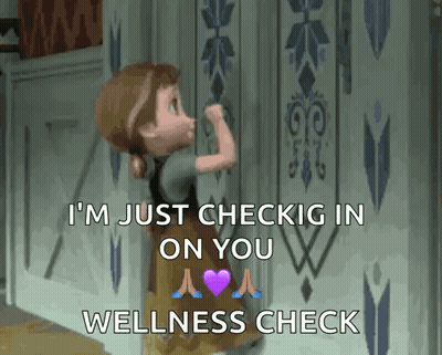 A Cartoon Character Says I 'M Just Checking In On You Wellness Check GIF