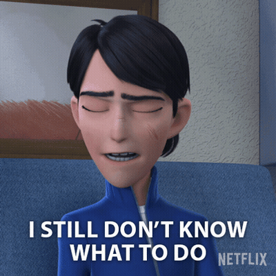 A Cartoon Character Says I Still Do N't Know What To Do GIF