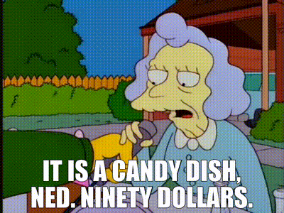 A Cartoon Character Says It Is A Candy Dish Ned Ninety Dollars .. GIF