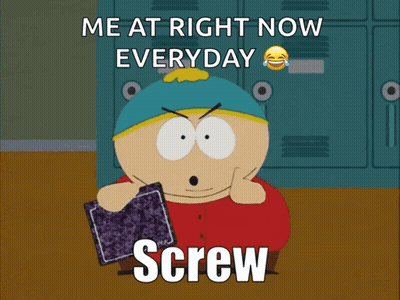 A Cartoon Character Says " Me At Right Now Everyday " And Screw You Guys GIF