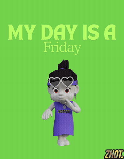 A Cartoon Character Says My Day Is A Friday With A Green Background GIF
