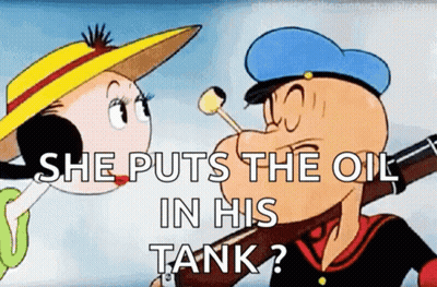 A Cartoon Character Says She Puts The Oil In His Tank .. GIF