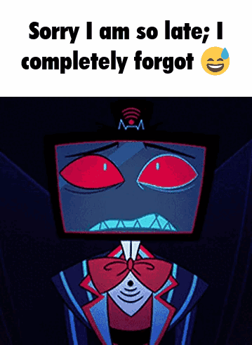 A Cartoon Character Says Sorry I Am So Late I Completely Forgot . GIF