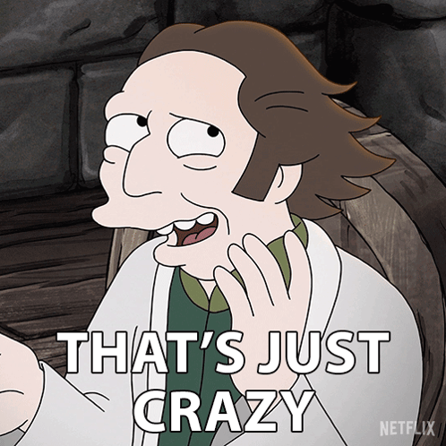 A Cartoon Character Says " That 'S Just Crazy " In White Letters GIF